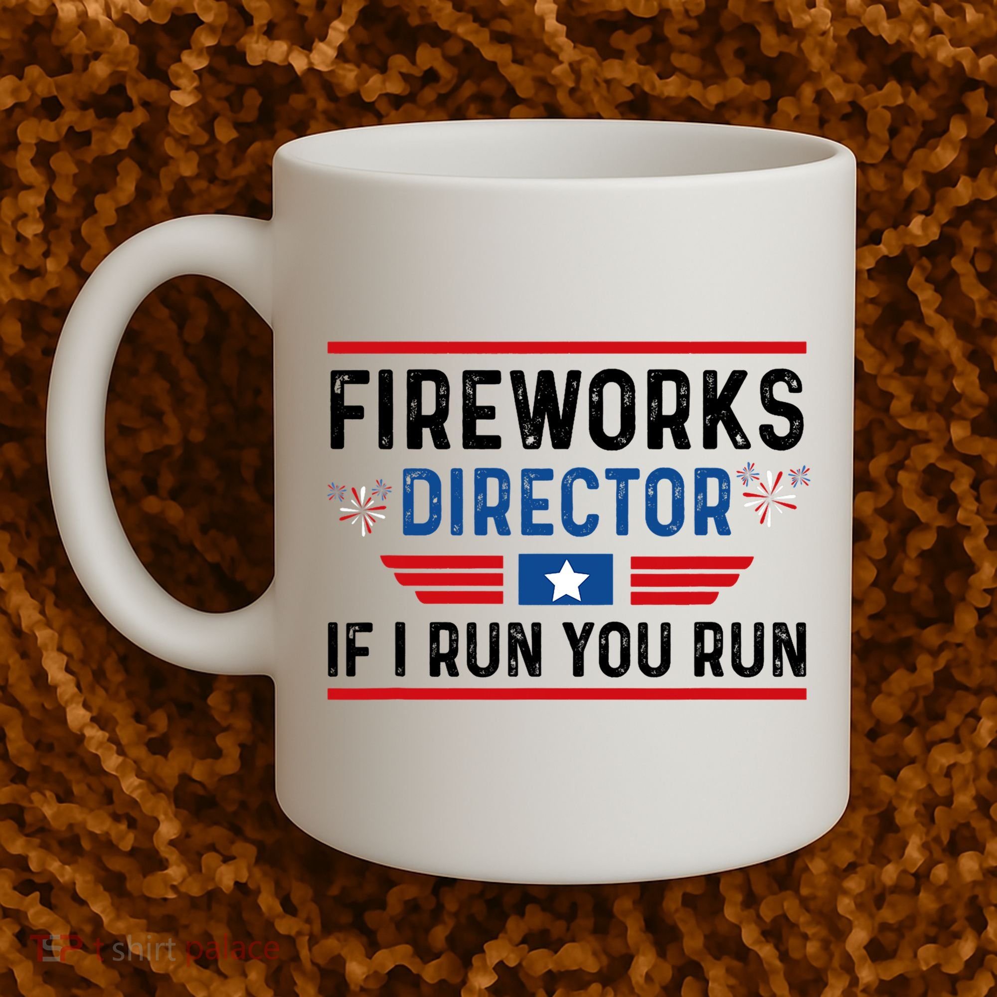 Fireworks Director If I Run You Run 4th Of July Coffee Mug
