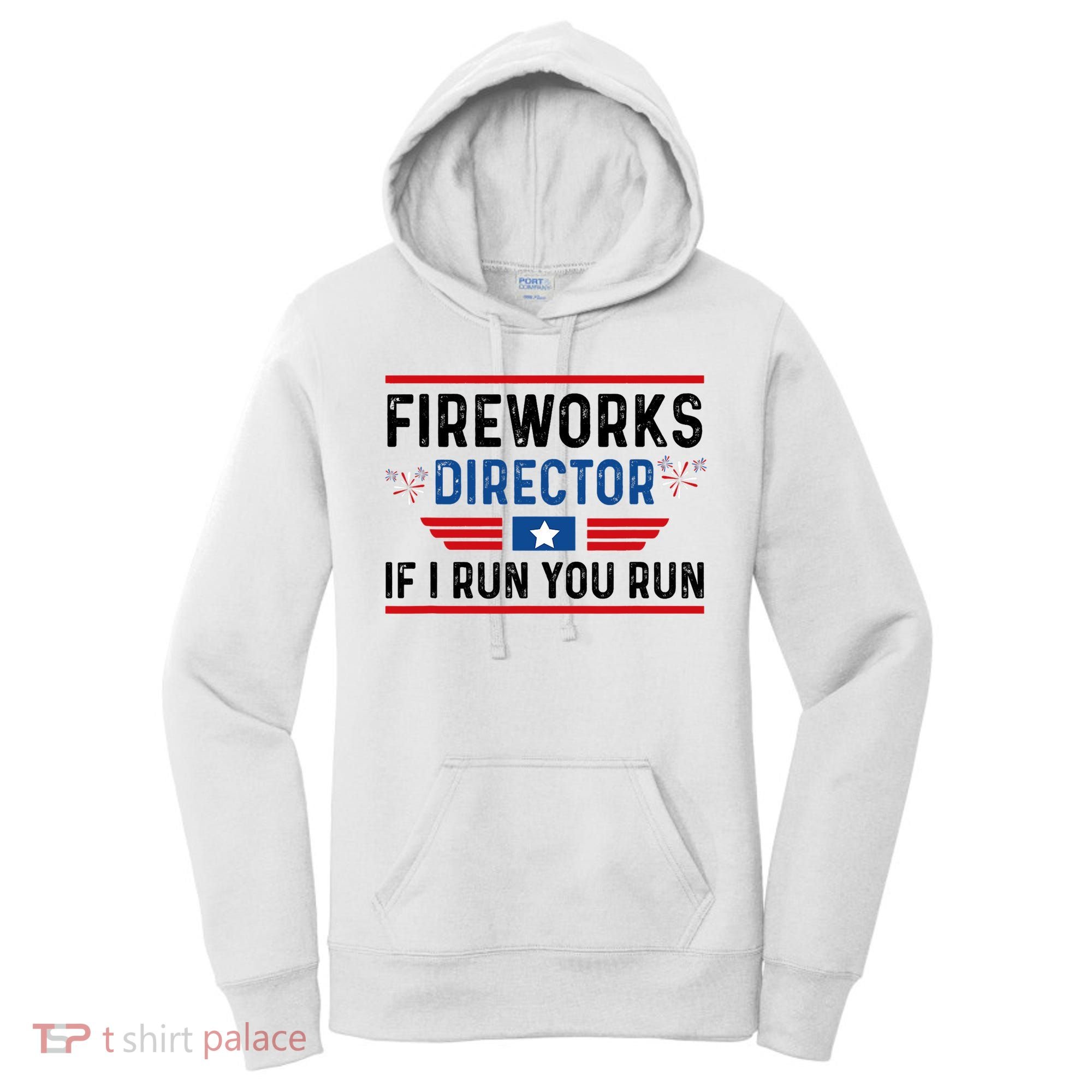 Fireworks Director If I Run You Run 4th Of July Women's Hoodie