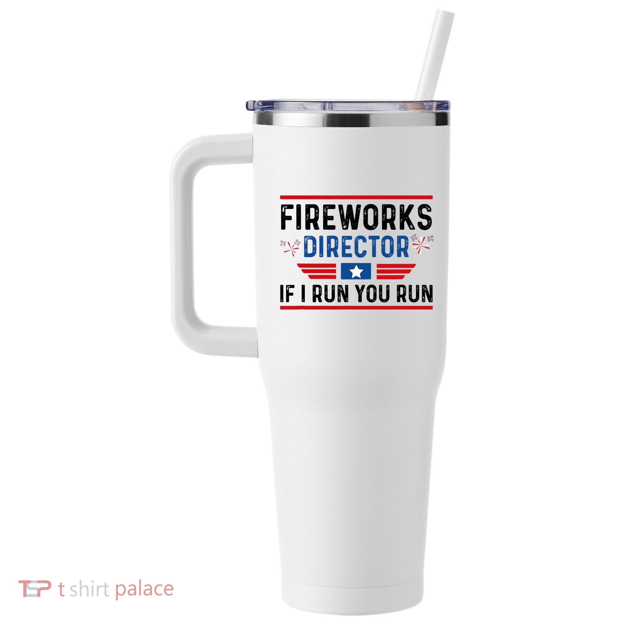 Fireworks Director If I Run You Run 4th Of July 40oz Vacuum Insulated Stainless Steel Travel Tumbler