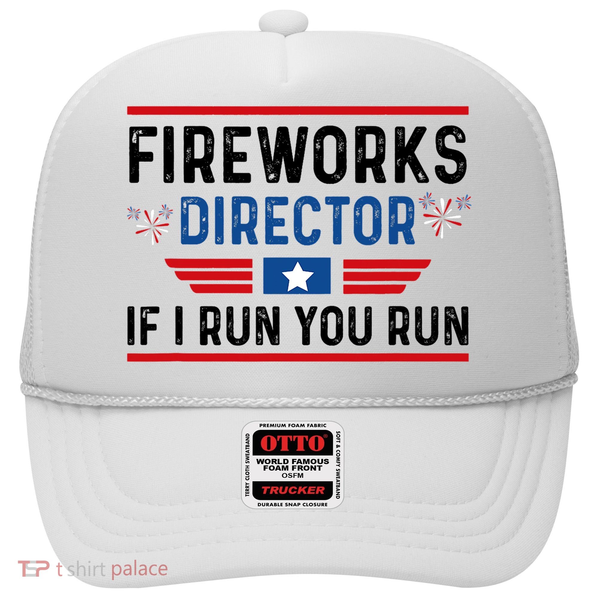 Fireworks Director If I Run You Run 4th Of July Hat