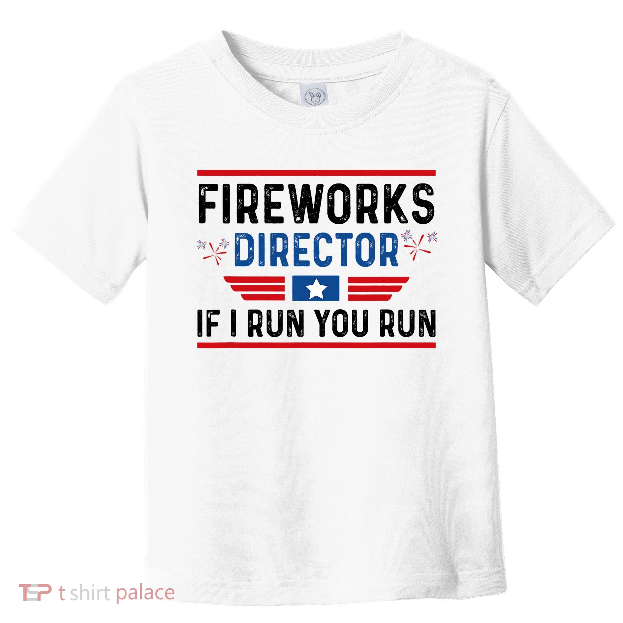 Fireworks Director If I Run You Run 4th Of July Toddler T-Shirt