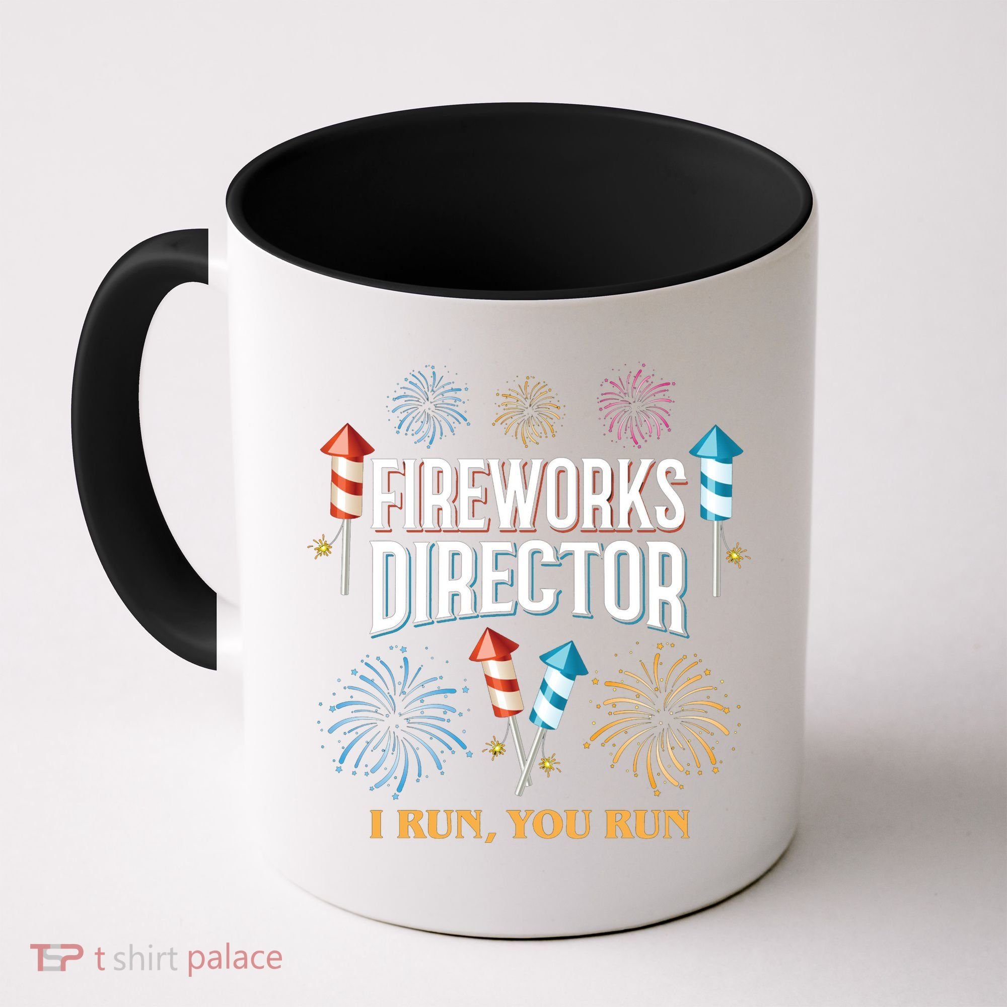 Fireworks Director I Run You Run Funny Coffee Mug