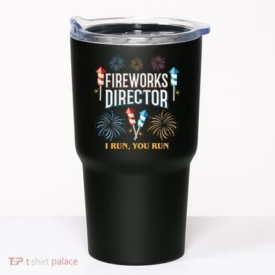Fireworks Director I Run You Run Funny Tumbler