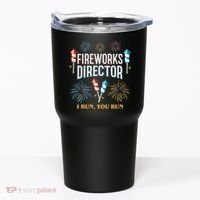 Fireworks Director I Run You Run Funny Tumbler thumb 0