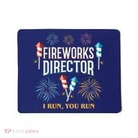 Fireworks Director I Run You Run Funny Mousepad thumb 0