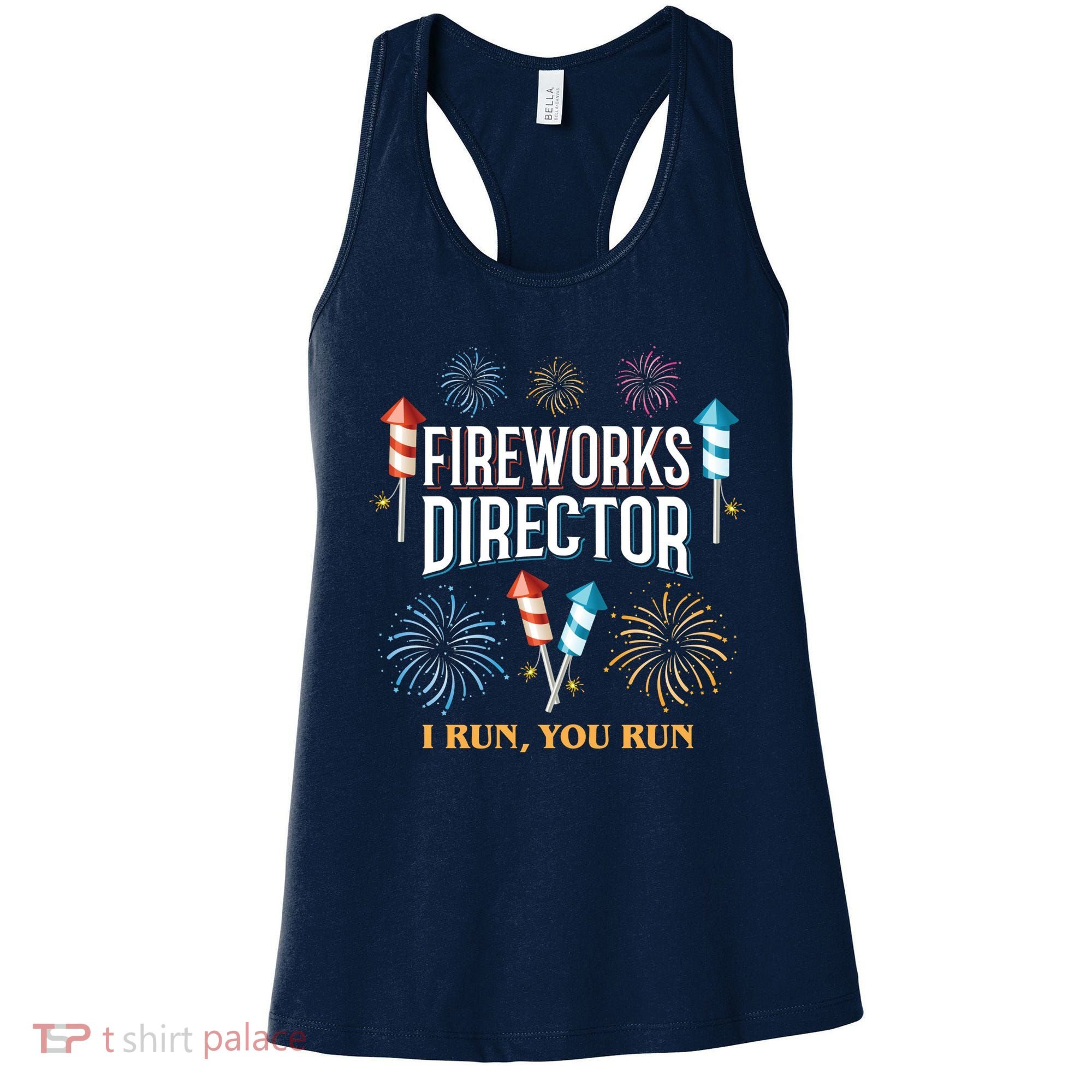 Fireworks Director I Run You Run Funny Women's Tank Top