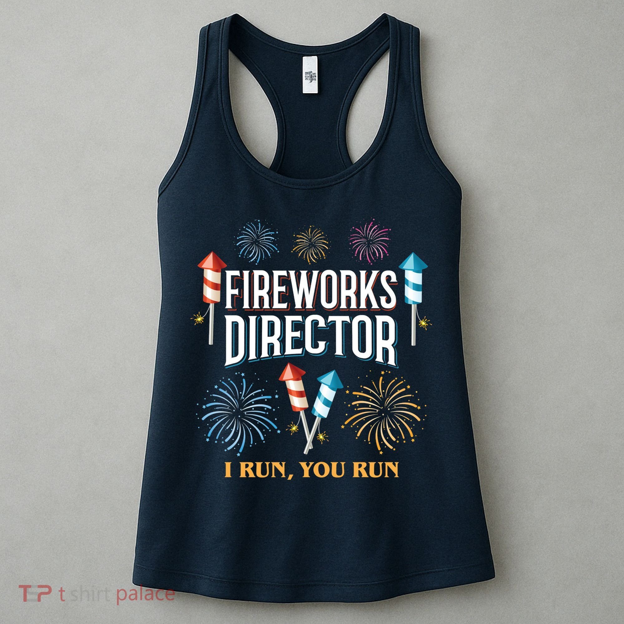 Fireworks Director I Run You Run Funny Women's Tank Top