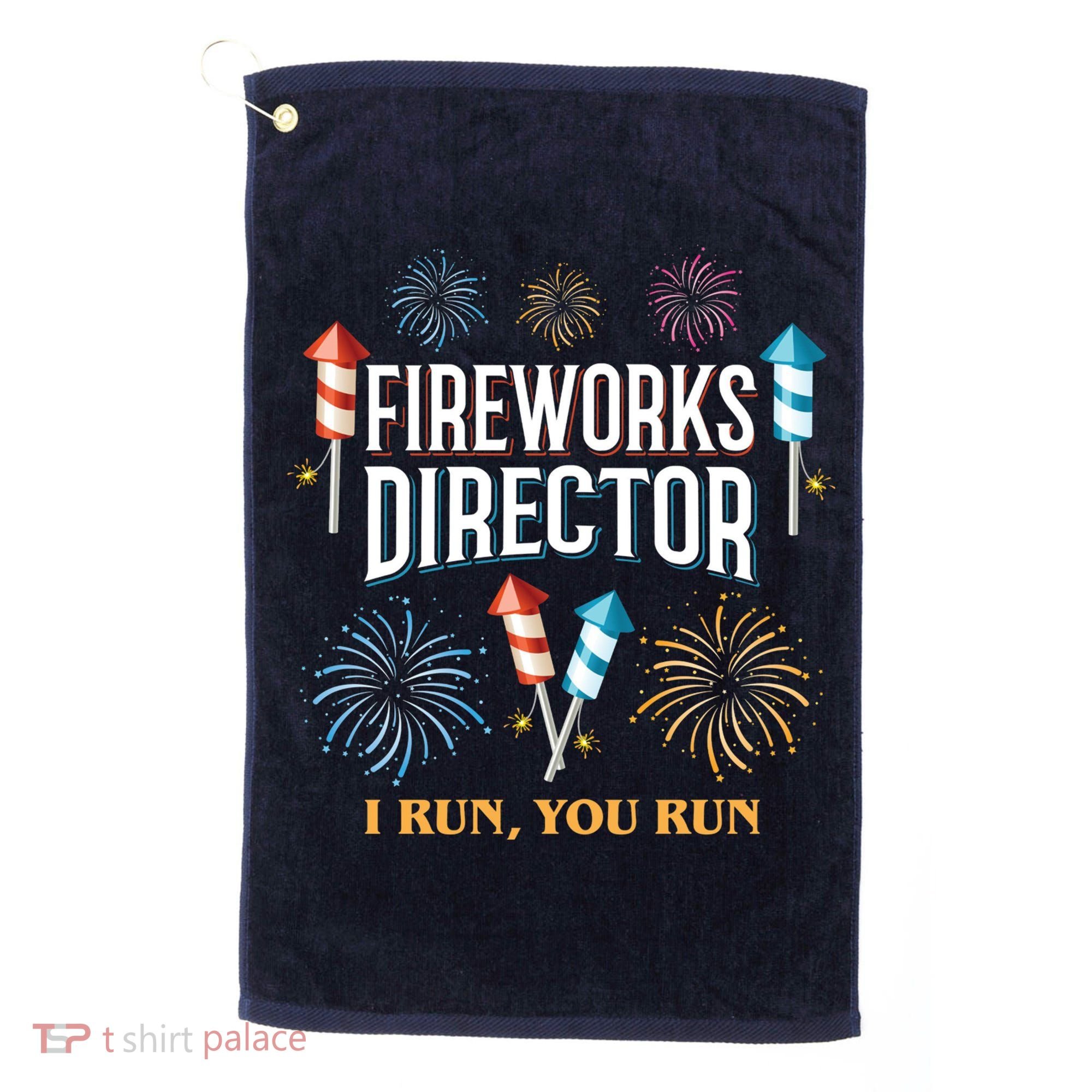Fireworks Director I Run You Run Funny Golf Towel