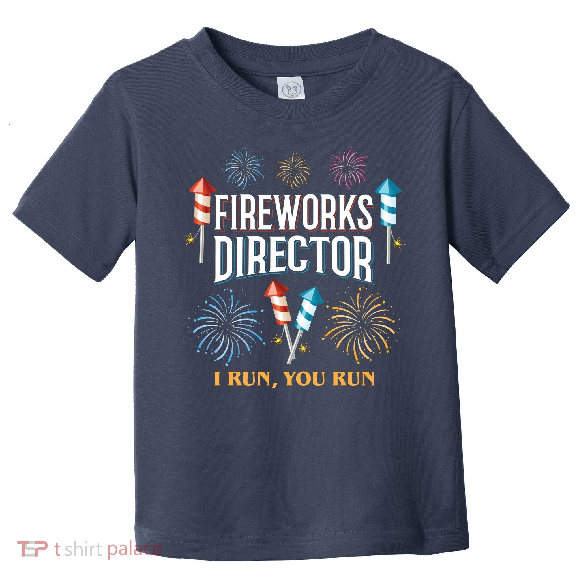 Fireworks Director I Run You Run Funny Toddler T-Shirt