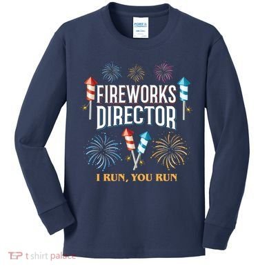 Fireworks Director I Run You Run Funny Kids Long Sleeve Shirt