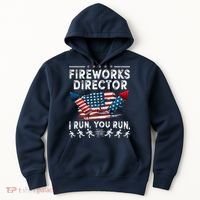 Fireworks Director I Run You Run Flag Funny 4th Of July Hoodie thumb 0