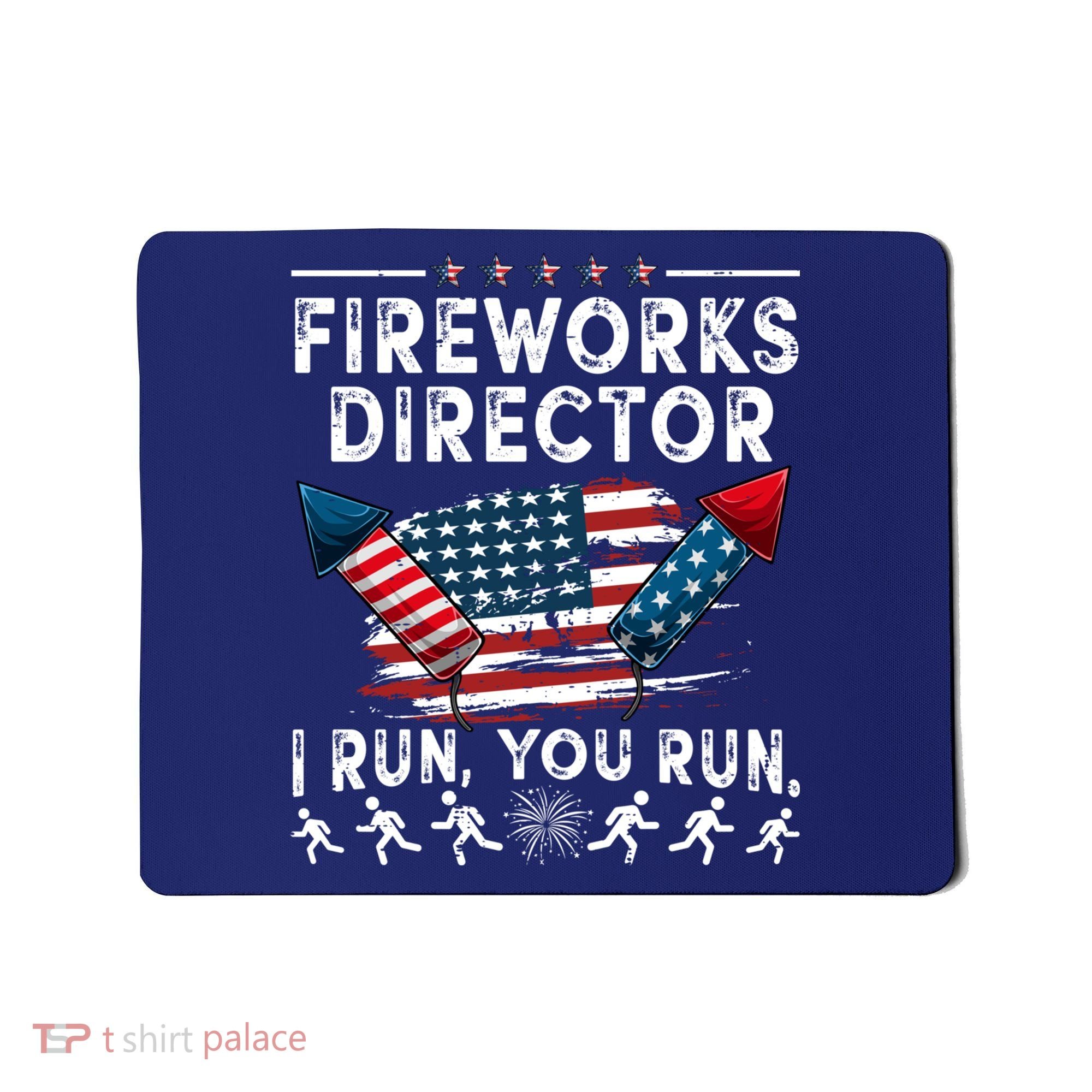 Fireworks Director I Run You Run Flag Funny 4th Of July Mousepad
