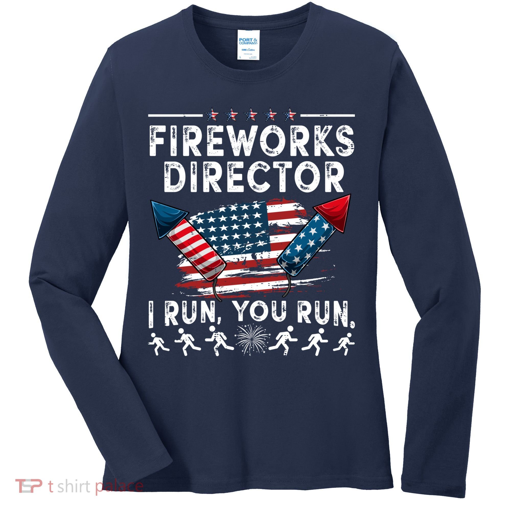 Fireworks Director I Run You Run Flag Funny 4th Of July Women's Long Sleeve Shirt