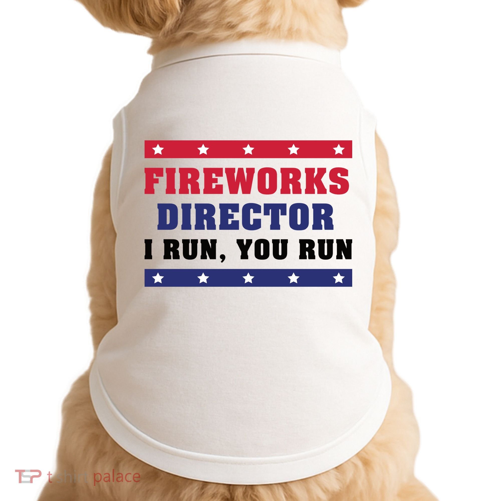 Fireworks Director I Run You Run | 4th Of July Doggie Tank