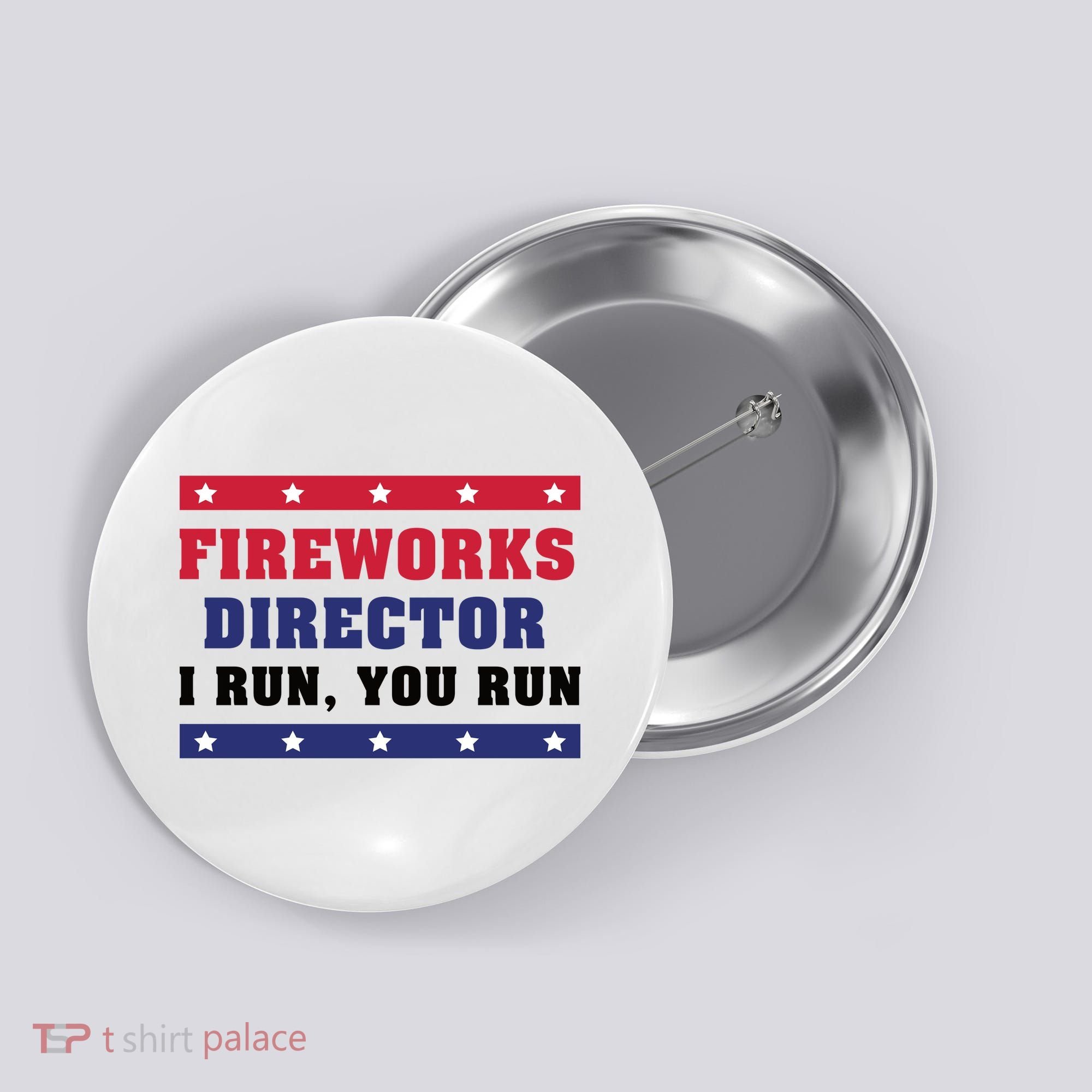 Fireworks Director I Run You Run | 4th Of July Button