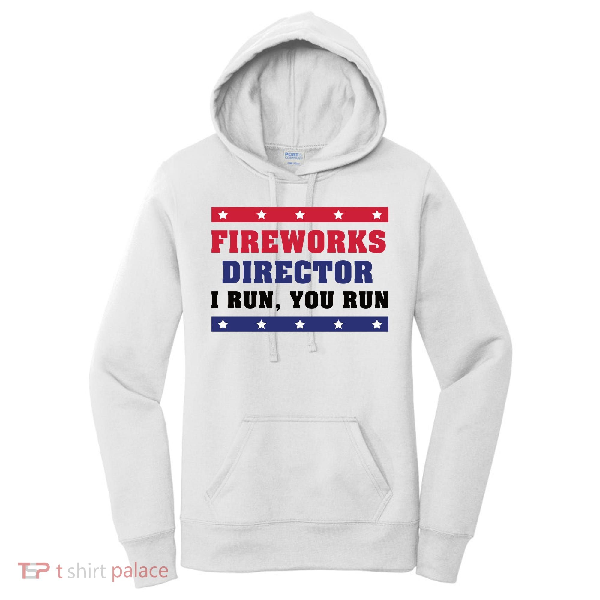 Fireworks Director I Run You Run | 4th Of July Women's Hoodie
