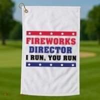 Fireworks Director I Run You Run | 4th Of July Golf Towel thumb 1