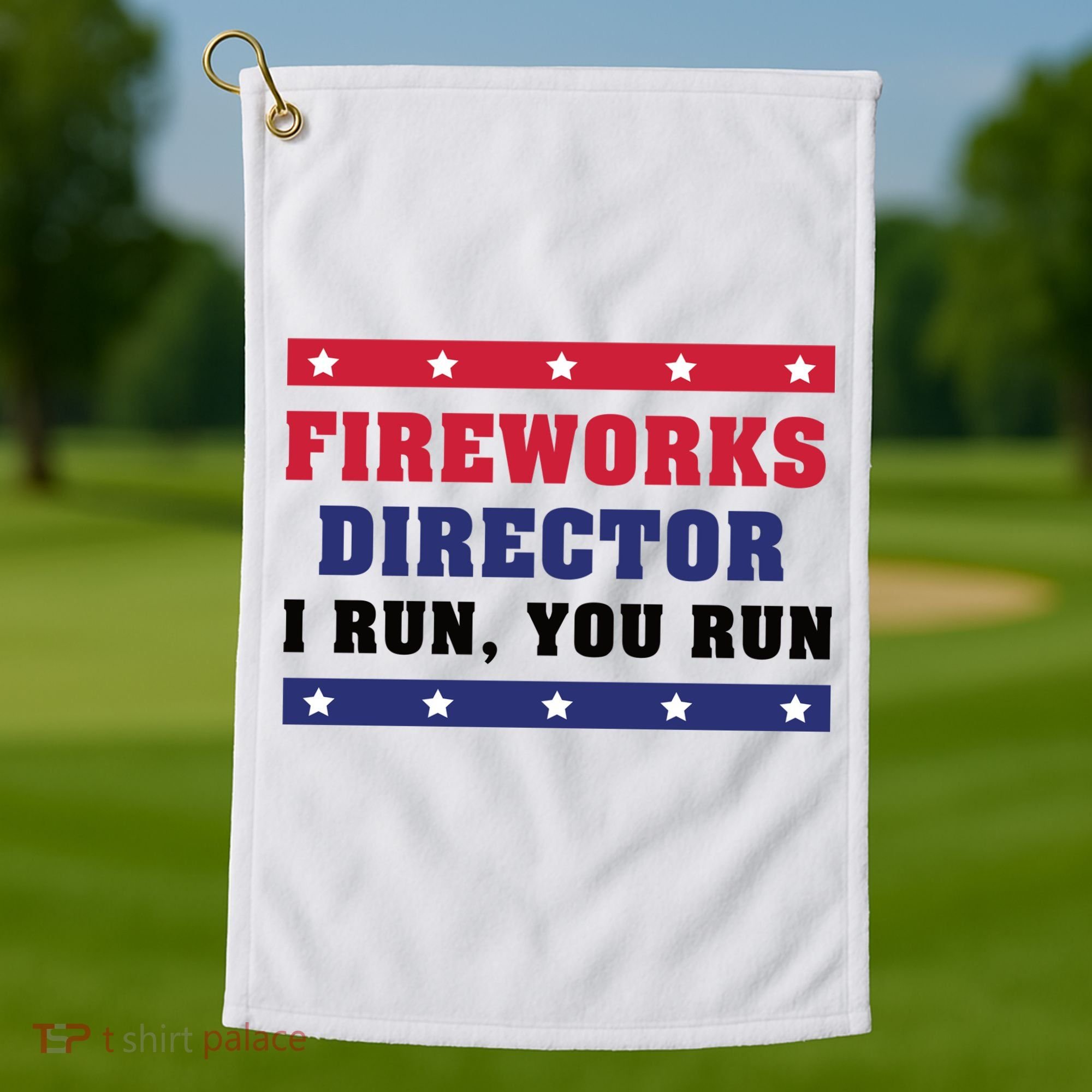 Fireworks Director I Run You Run | 4th Of July Golf Towel