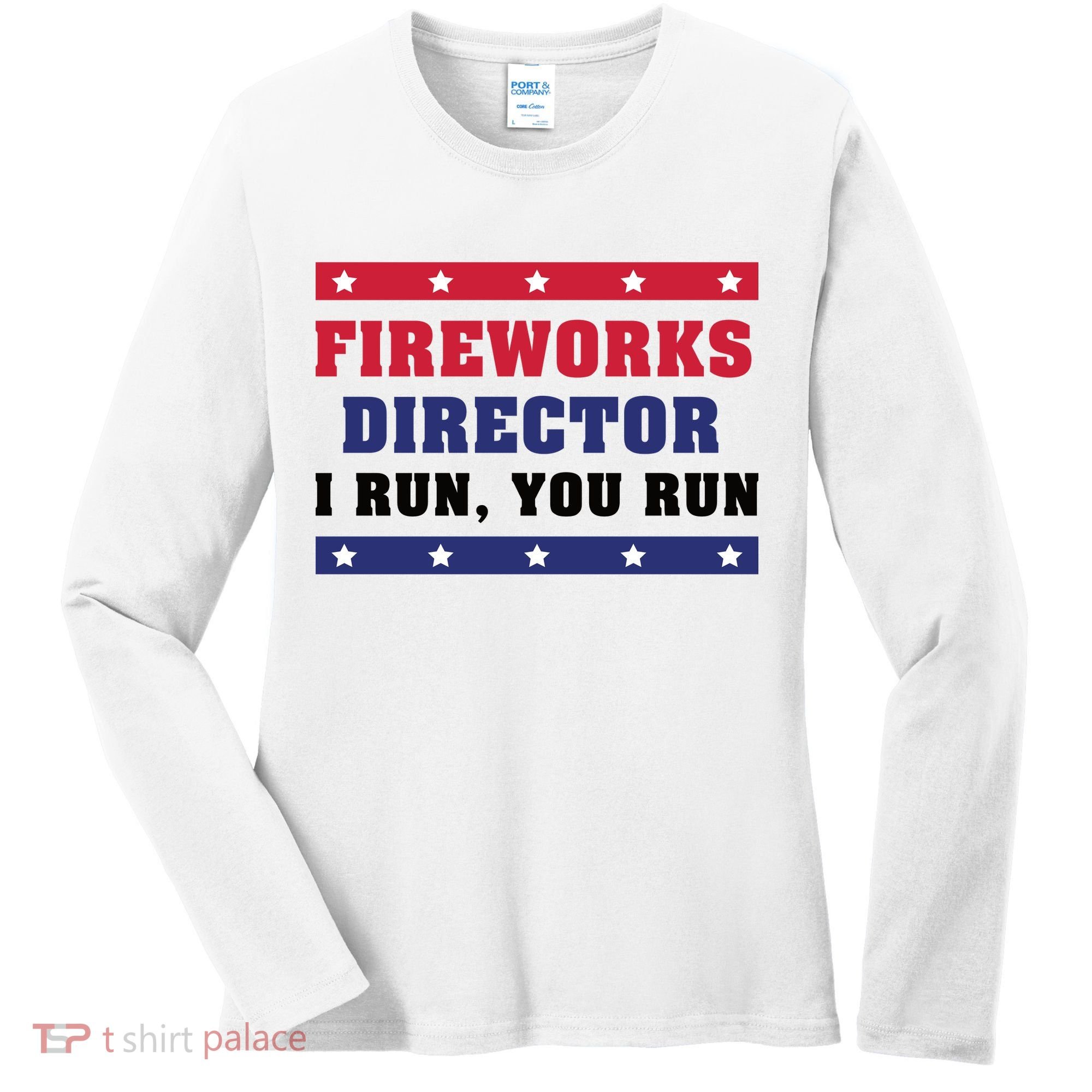 Fireworks Director I Run You Run | 4th Of July Women's Long Sleeve Shirt