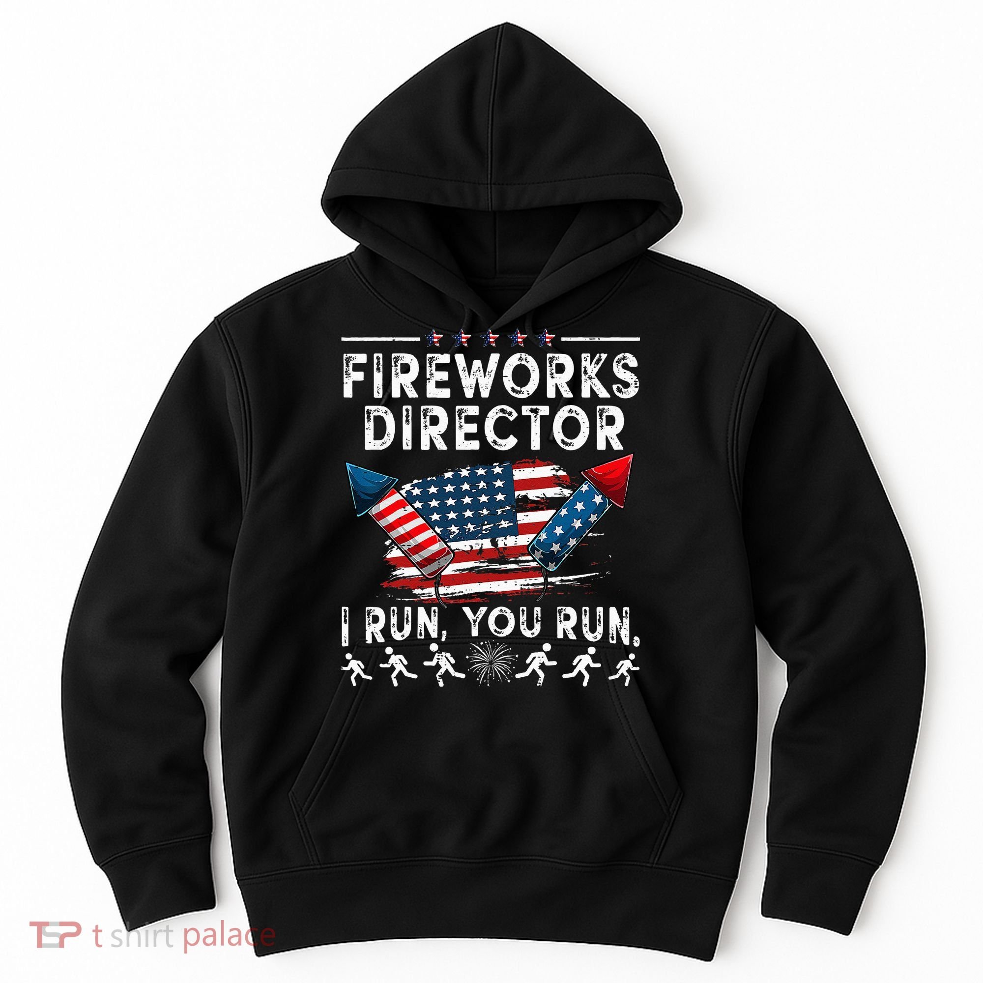 Fireworks Director I Run You Run Flag Funny 4th Of July Hoodie