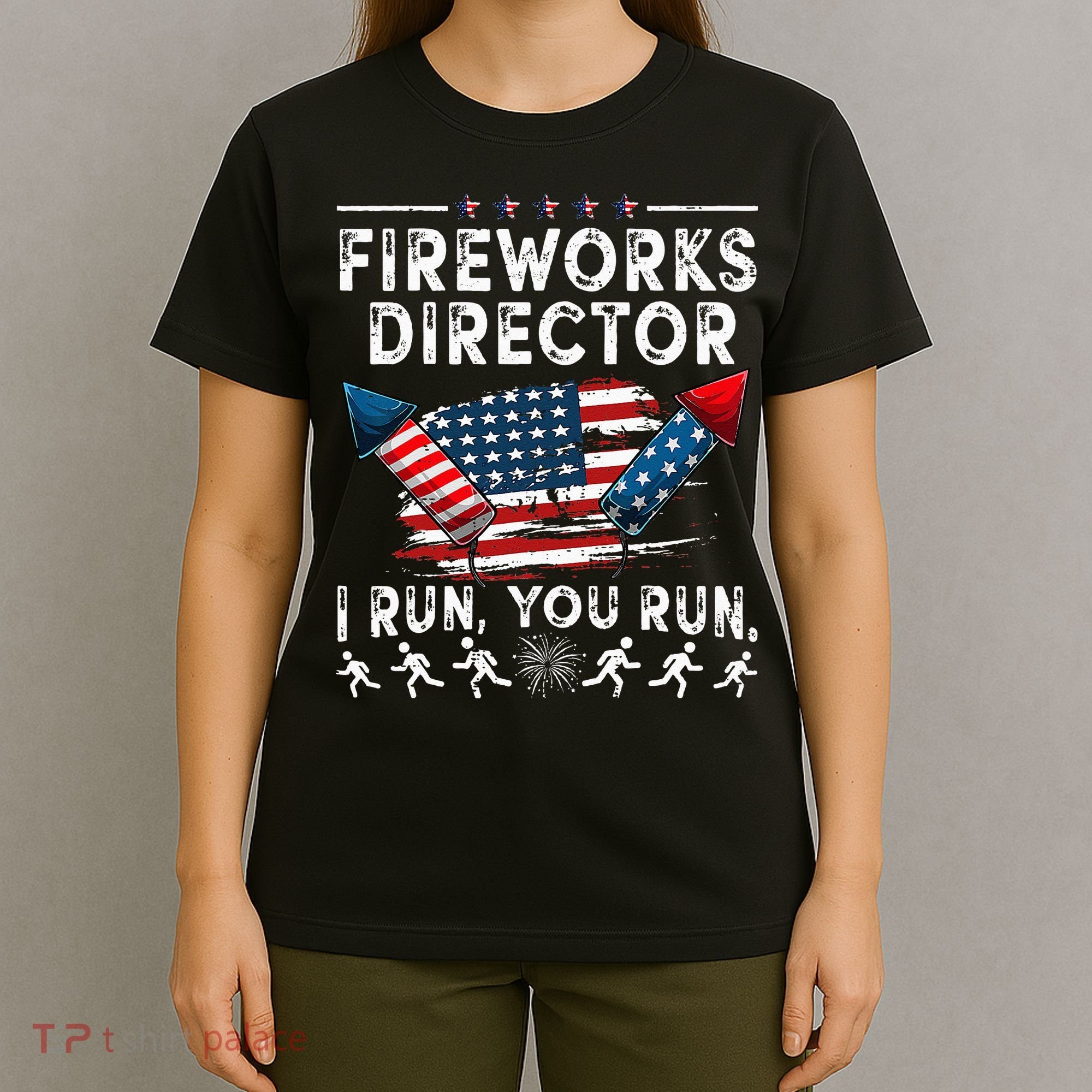 Fireworks Director I Run You Run Flag Funny 4th Of July T-Shirt