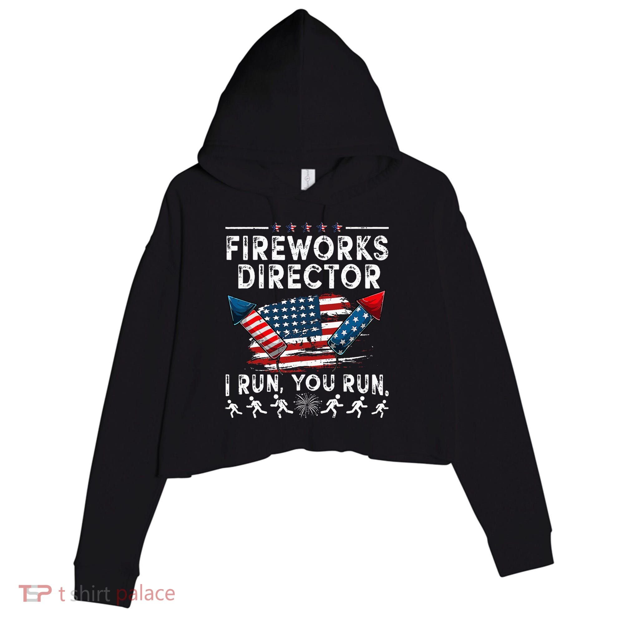 Fireworks Director I Run You Run Flag Funny 4th Of July Crop Fleece Hoodie