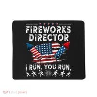 Fireworks Director I Run You Run Flag Funny 4th Of July Mousepad thumb 0