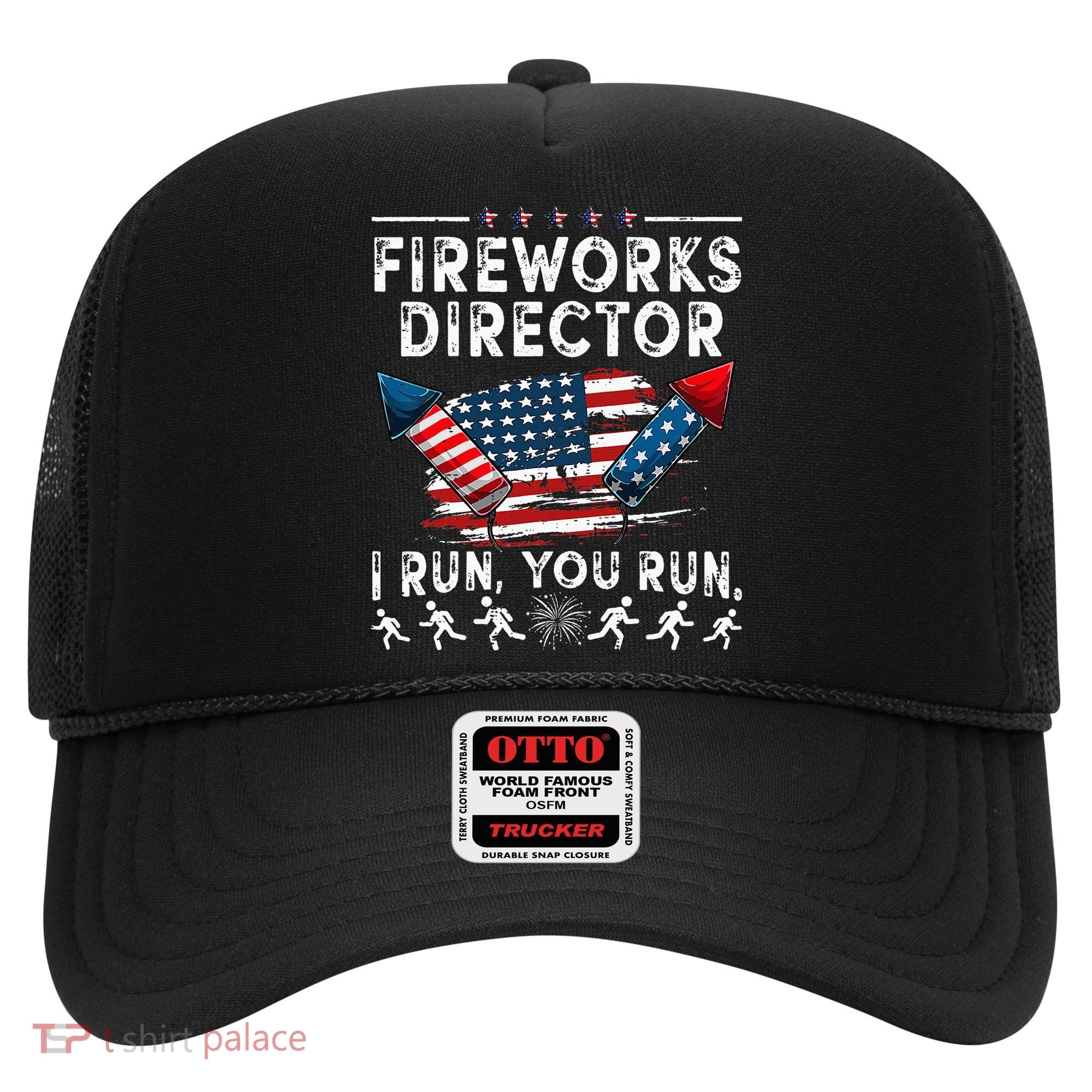 Fireworks Director I Run You Run Flag Funny 4th Of July Hat