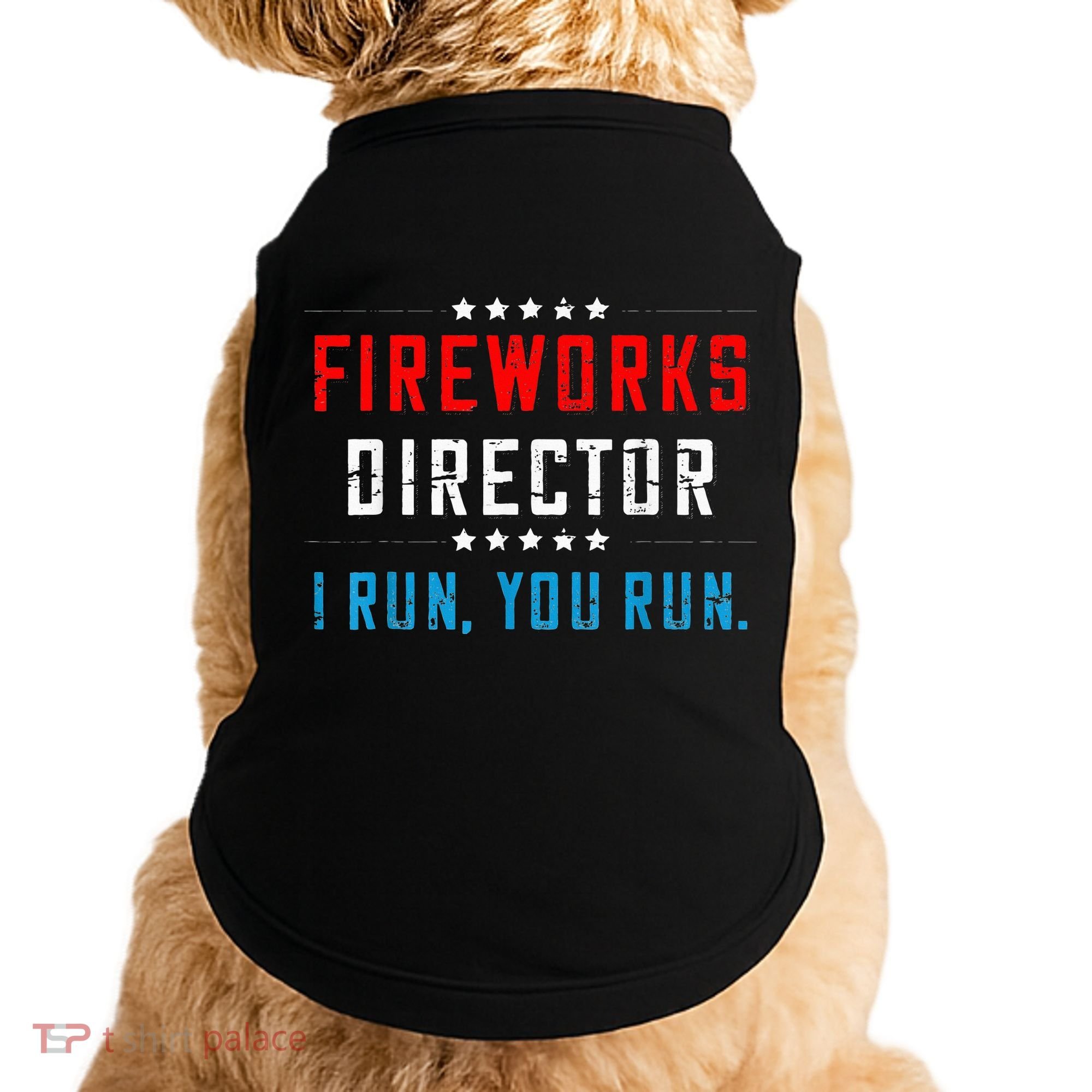 Fireworks Director If I Run You Run Doggie Tank