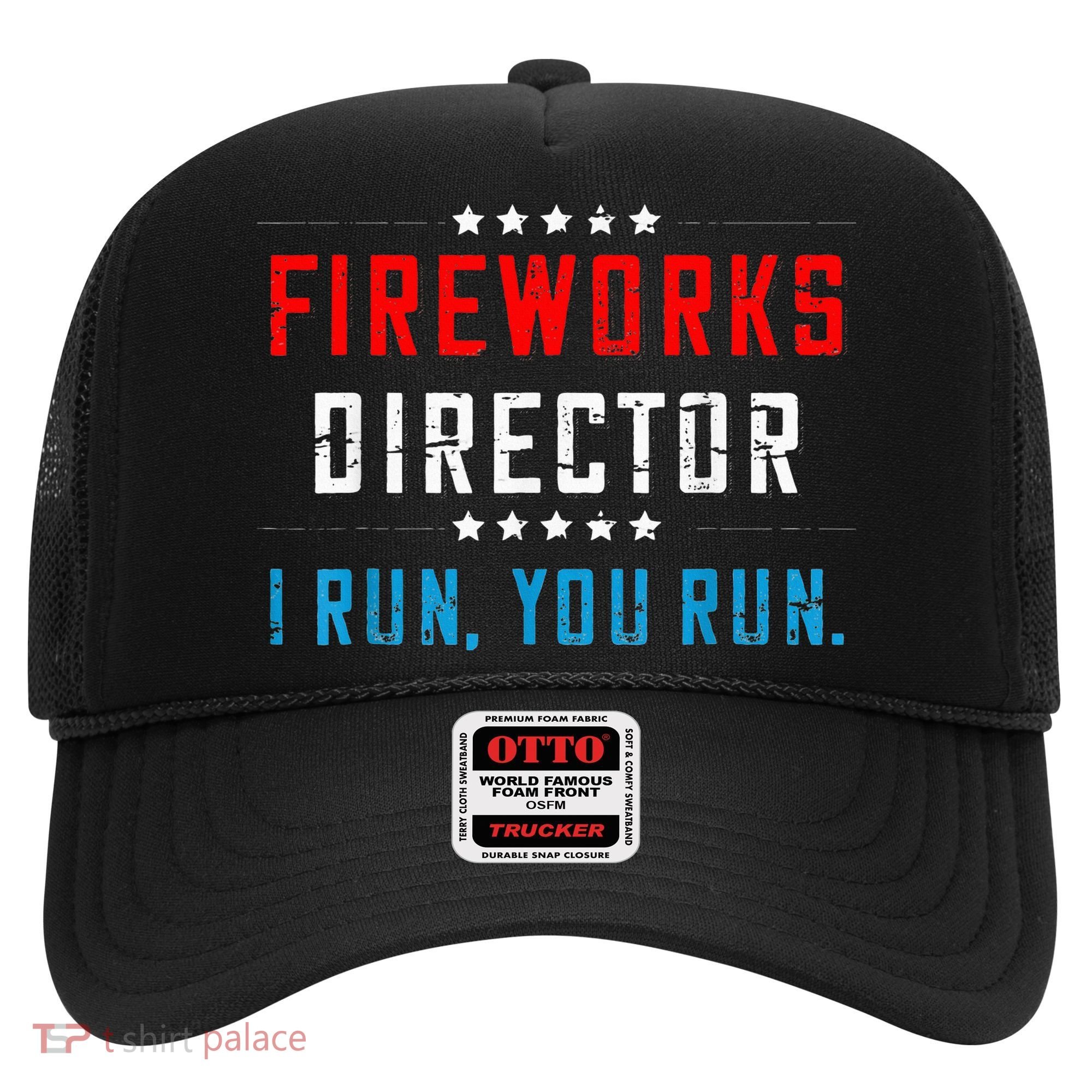 Fireworks Director If I Run You Run Hat