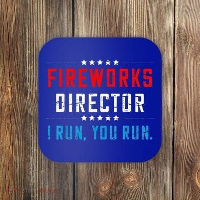 Fireworks Director If I Run You Run Coaster