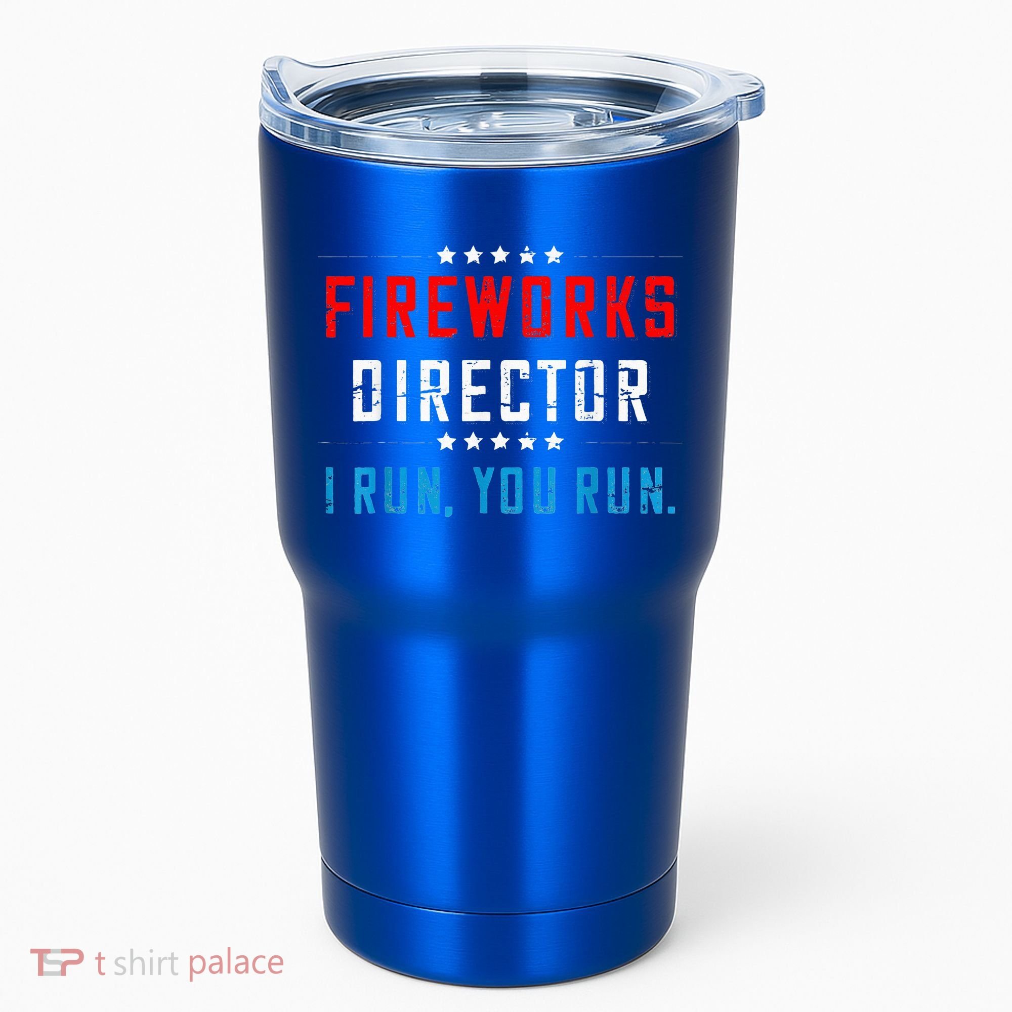 Fireworks Director If I Run You Run Tumbler