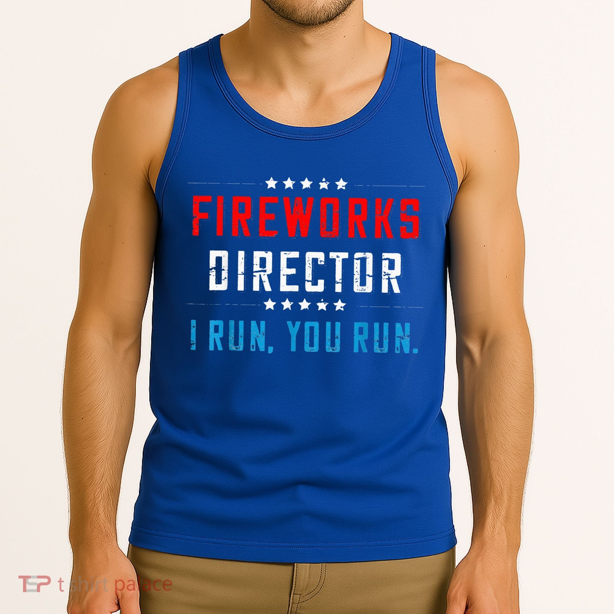 Fireworks Director If I Run You Run Tank Top