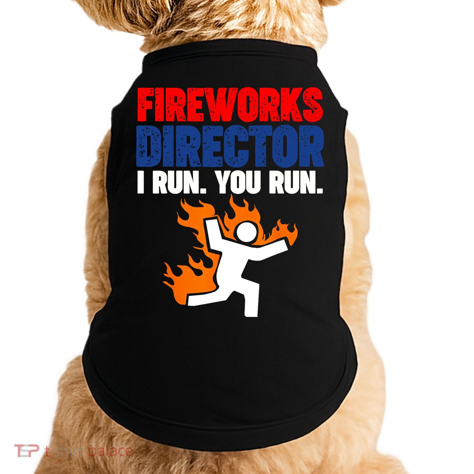 Fireworks Director I Run You Run Doggie Tank