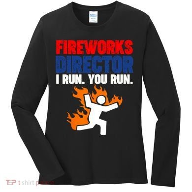 Fireworks Director I Run You Run Women's Long Sleeve Shirt