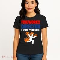 Fireworks Director I Run You Run Women's T-Shirt thumb 4
