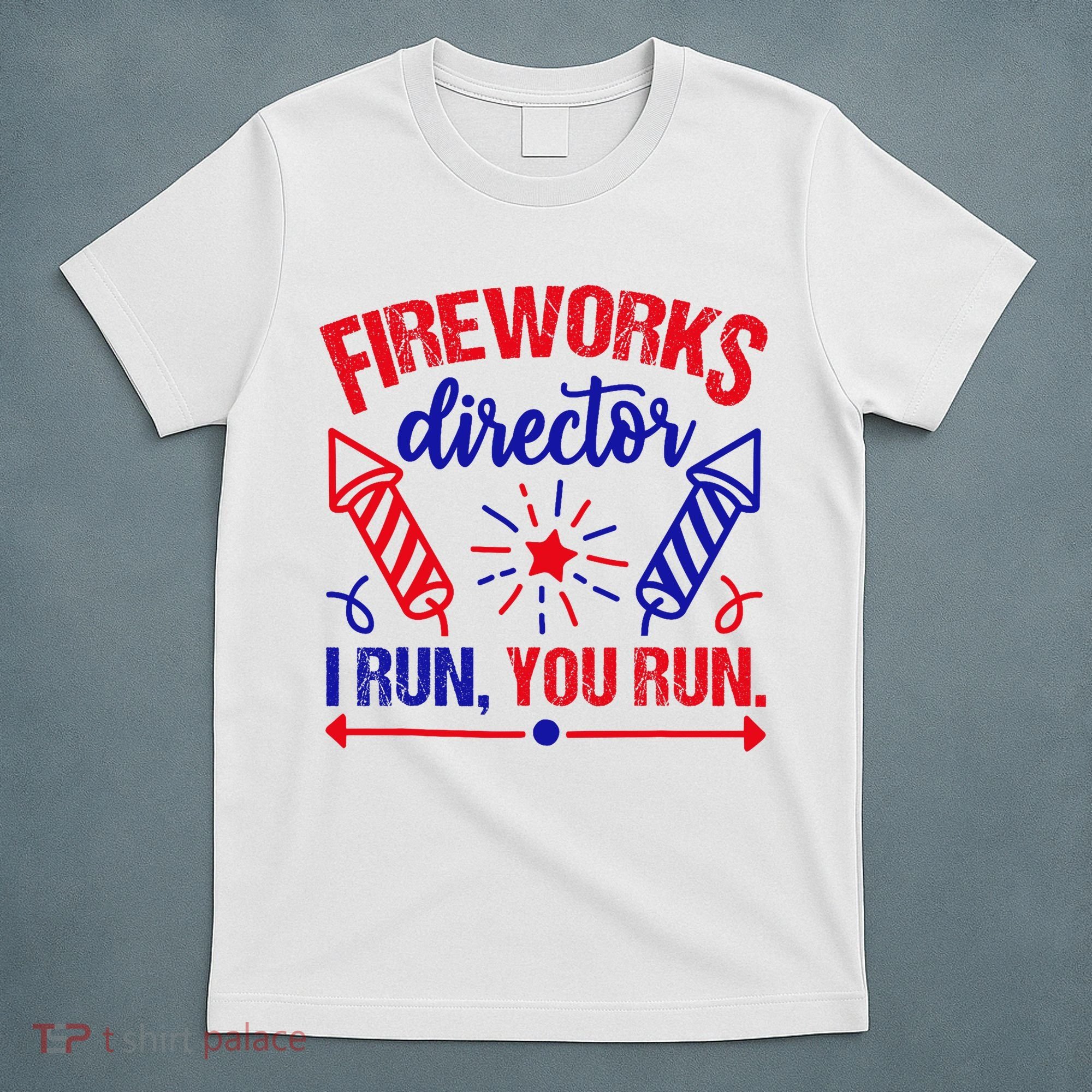 Fireworks Director I Run You Run 4th Of July Usa T-Shirt
