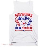 Fireworks Director I Run You Run 4th Of July Usa Tank Top thumb 0