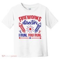 Fireworks Director I Run You Run 4th Of July Usa Toddler T-Shirt thumb 0