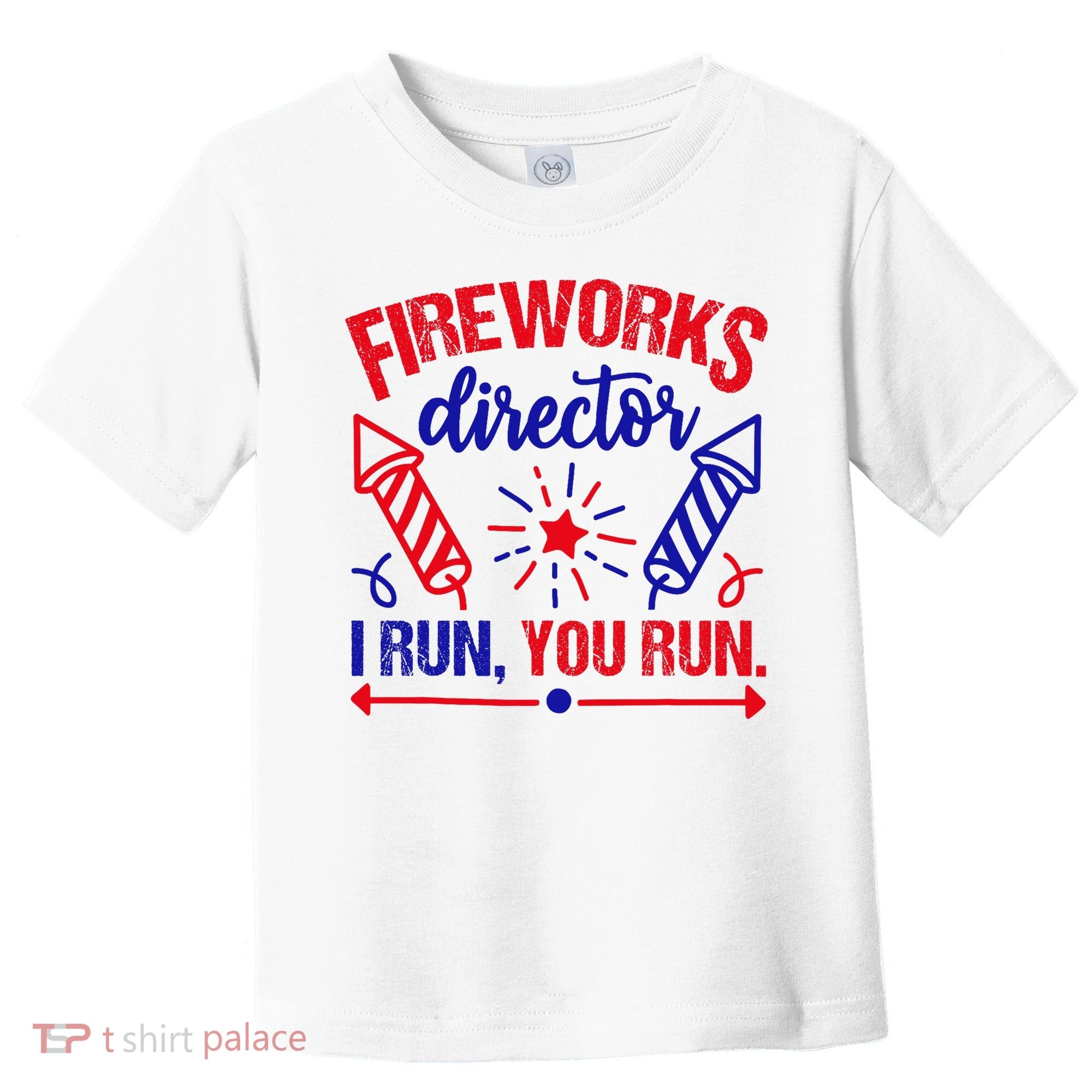 Fireworks Director I Run You Run 4th Of July Usa Toddler T-Shirt