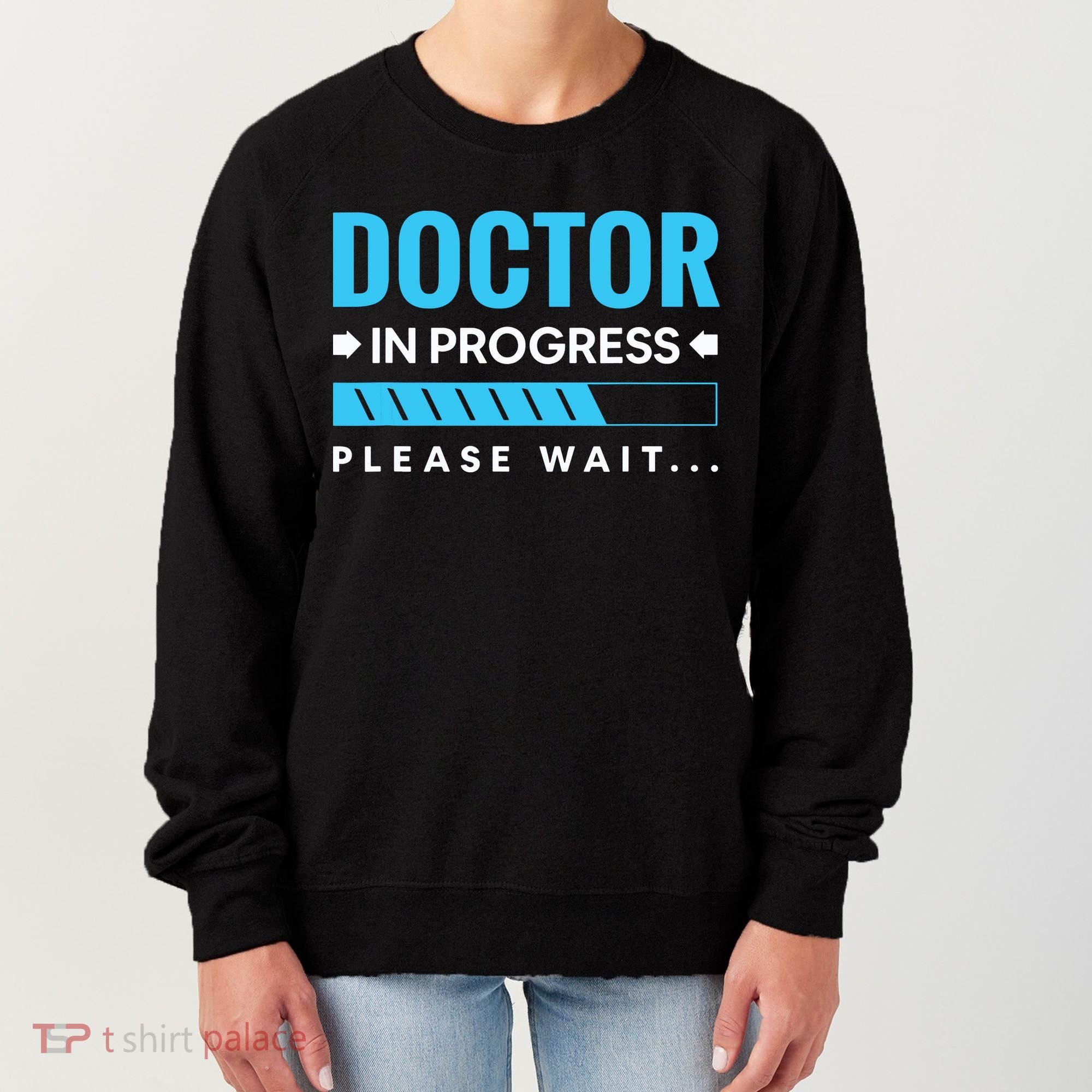 Funny Doctor In Progress Medical Students Women's Sweatshirt