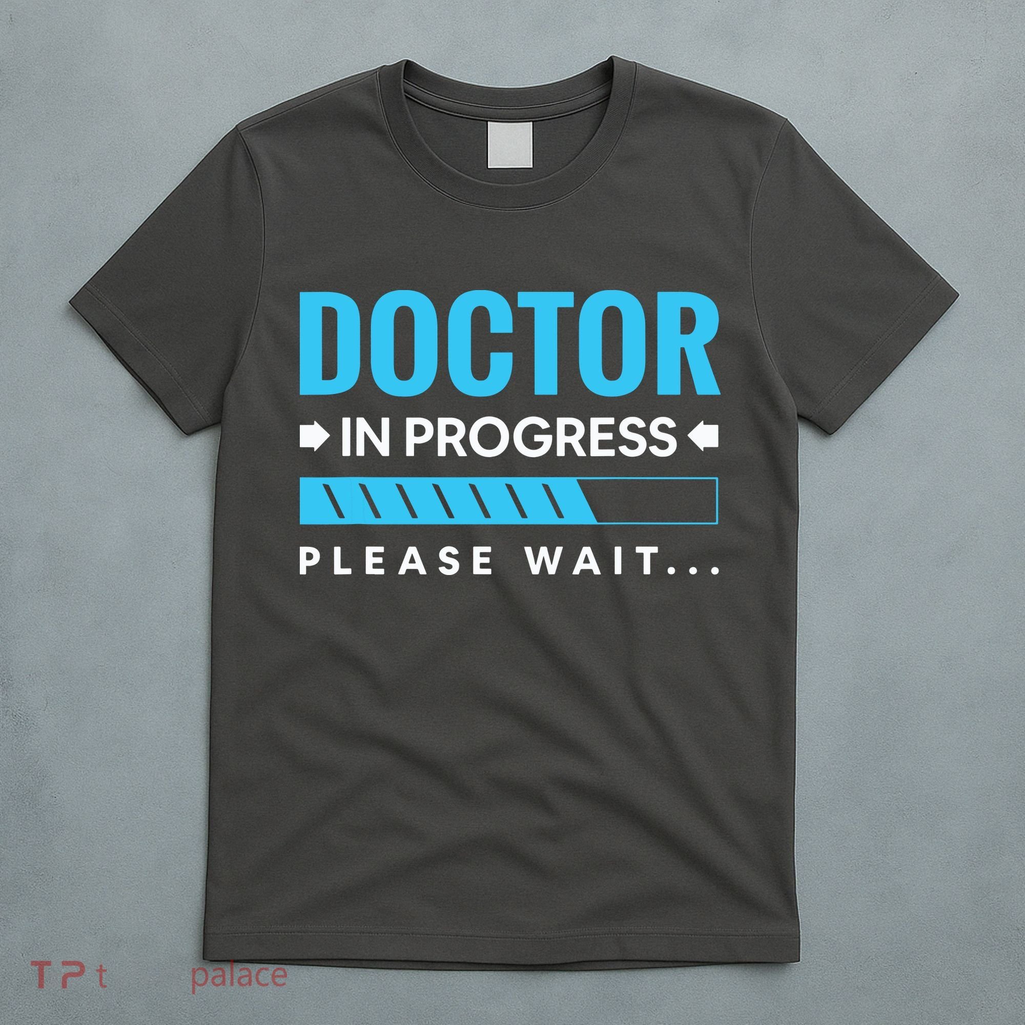 Funny Doctor In Progress Medical Students T-Shirt