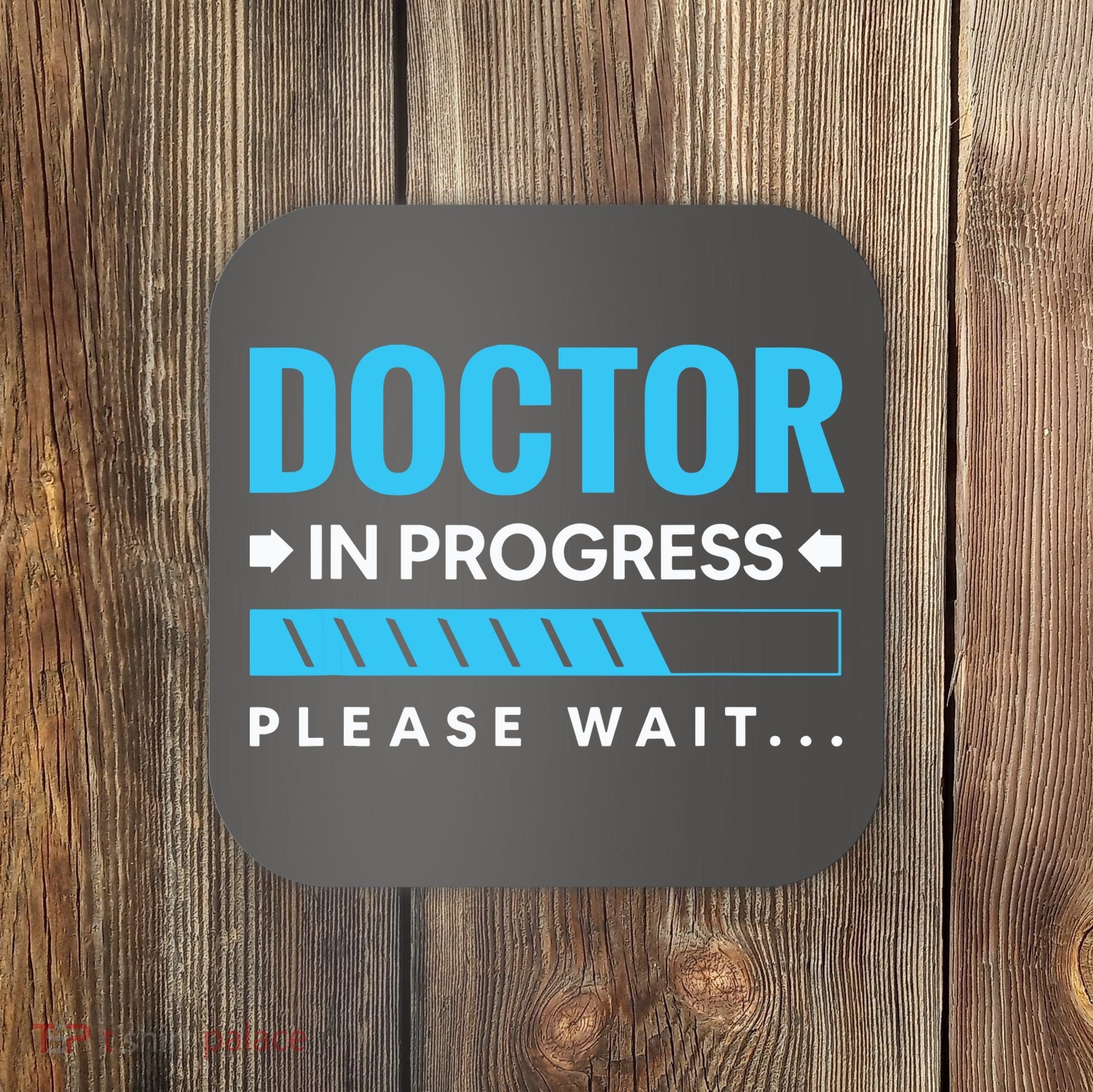 Funny Doctor In Progress Medical Students Coaster