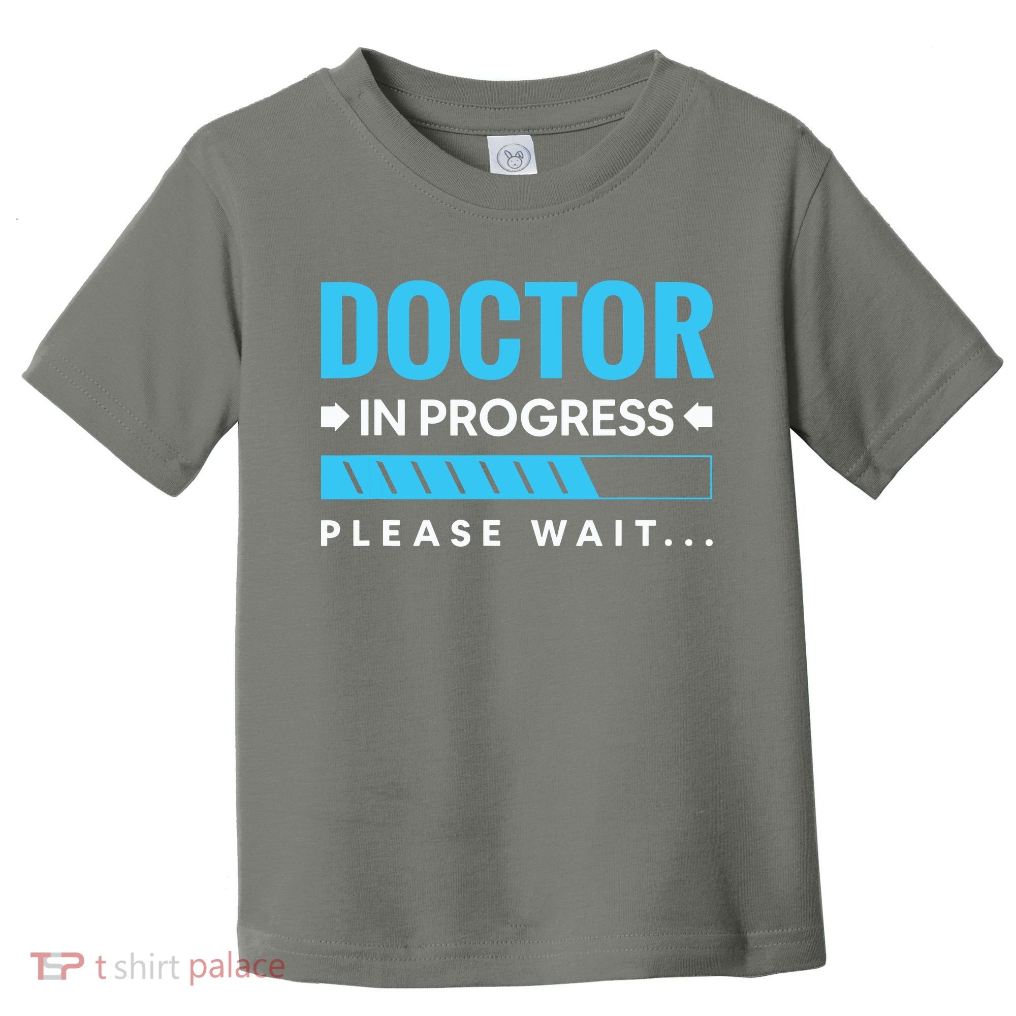 Funny Doctor In Progress Medical Students Toddler T-Shirt