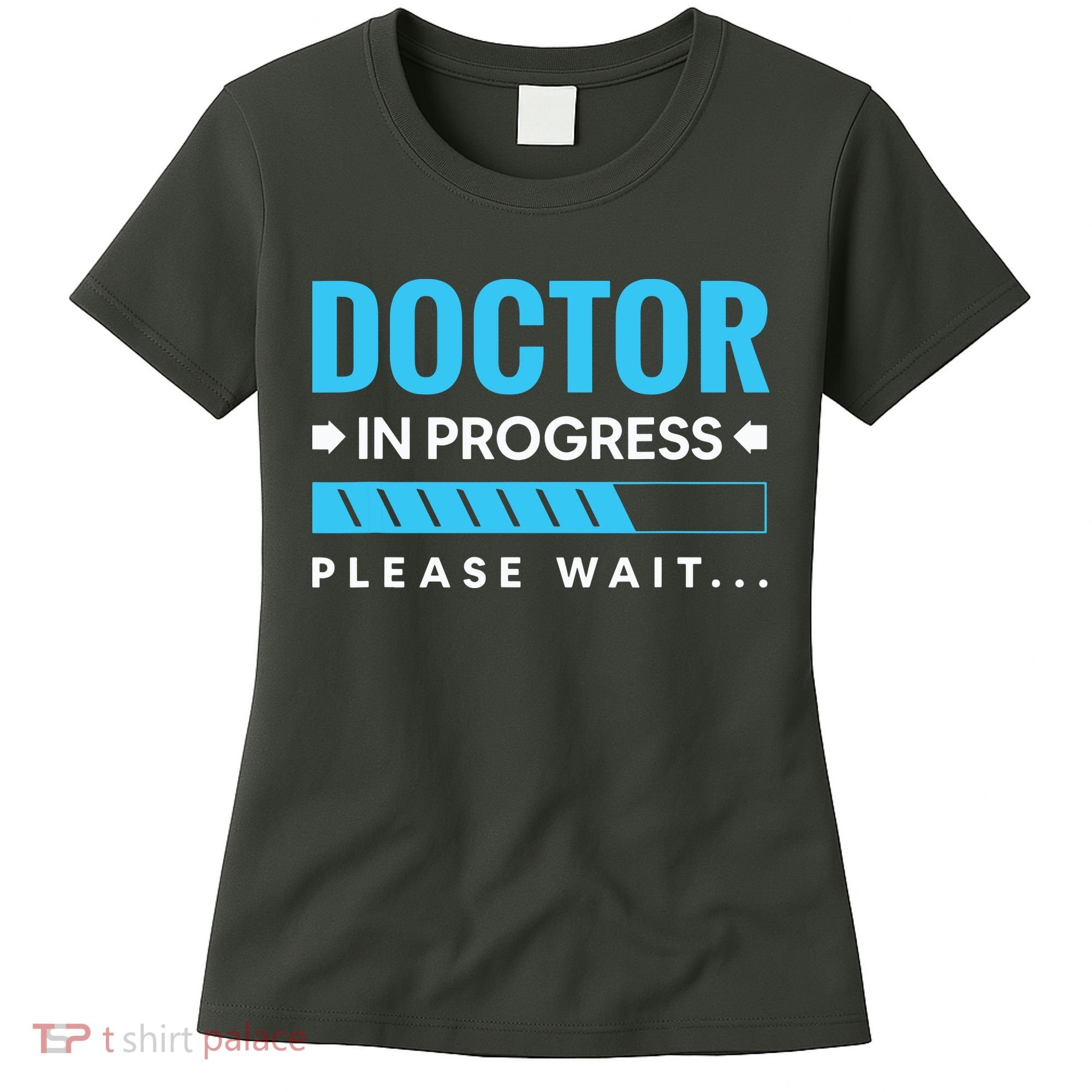 Funny Doctor In Progress Medical Students Women's T-Shirt