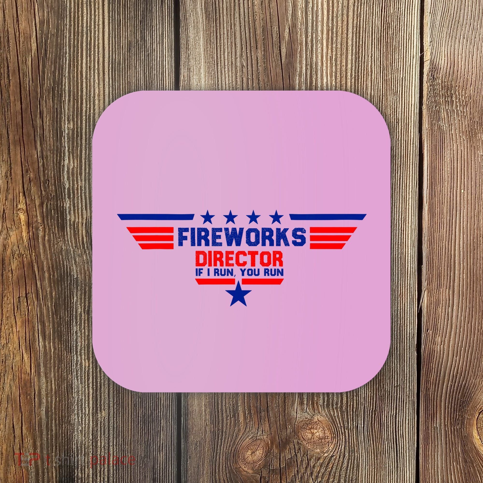 Fireworks Director If I Run You Run Coaster
