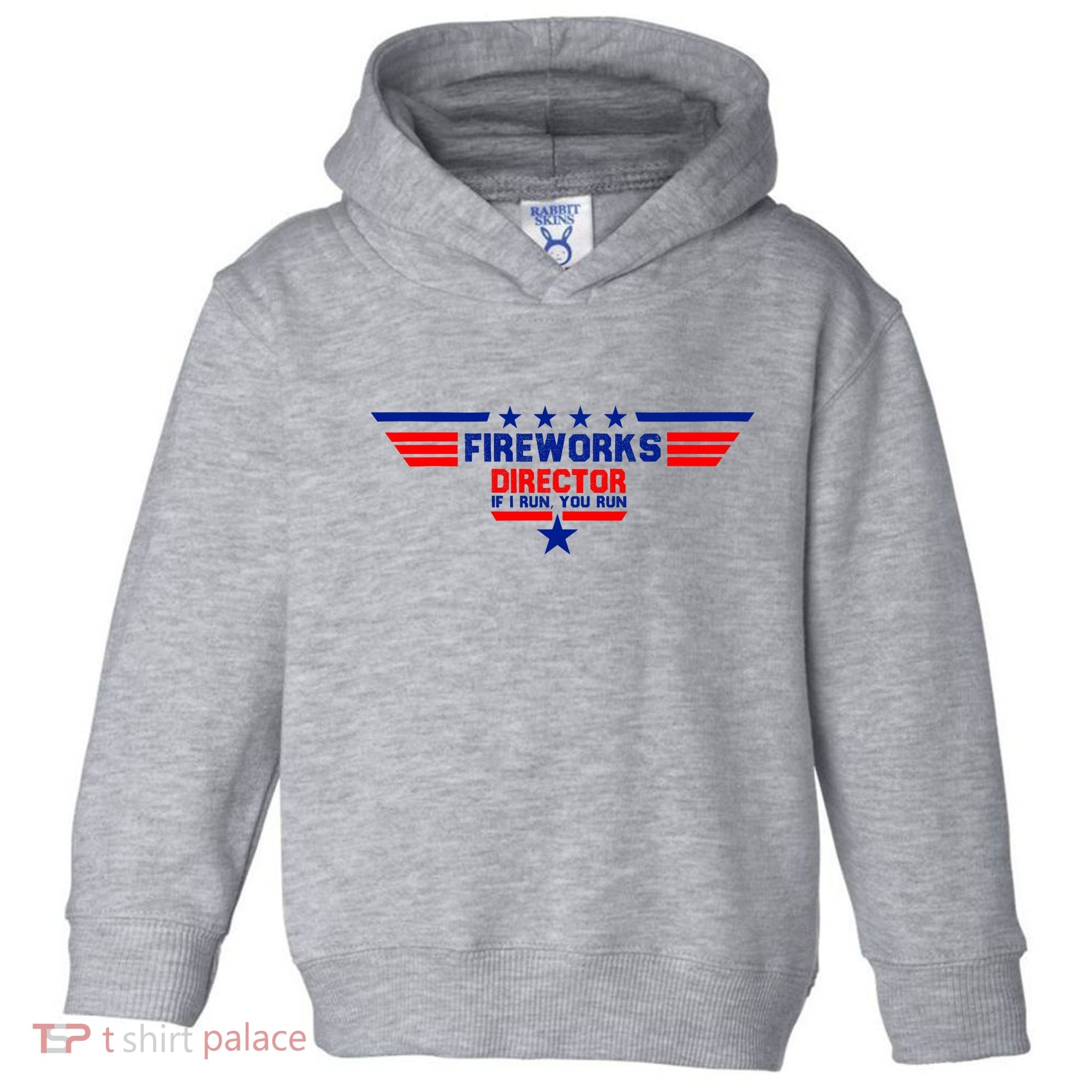Fireworks Director If I Run You Run Toddler Hoodie