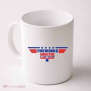 Fireworks Director If I Run You Run Coffee Mug