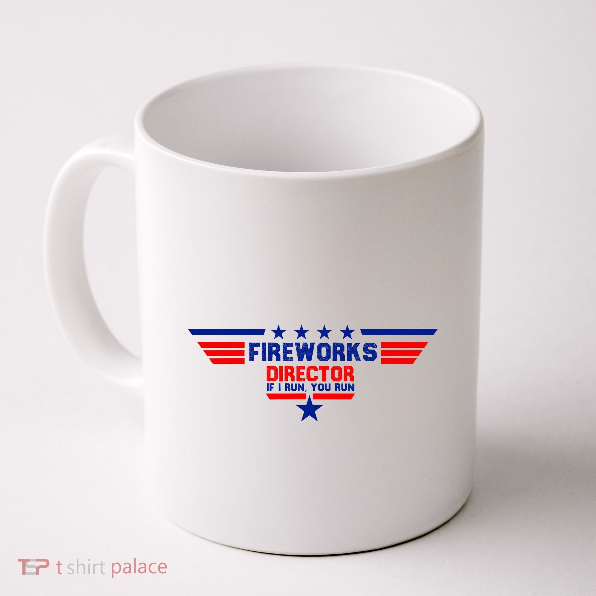Fireworks Director If I Run You Run Coffee Mug