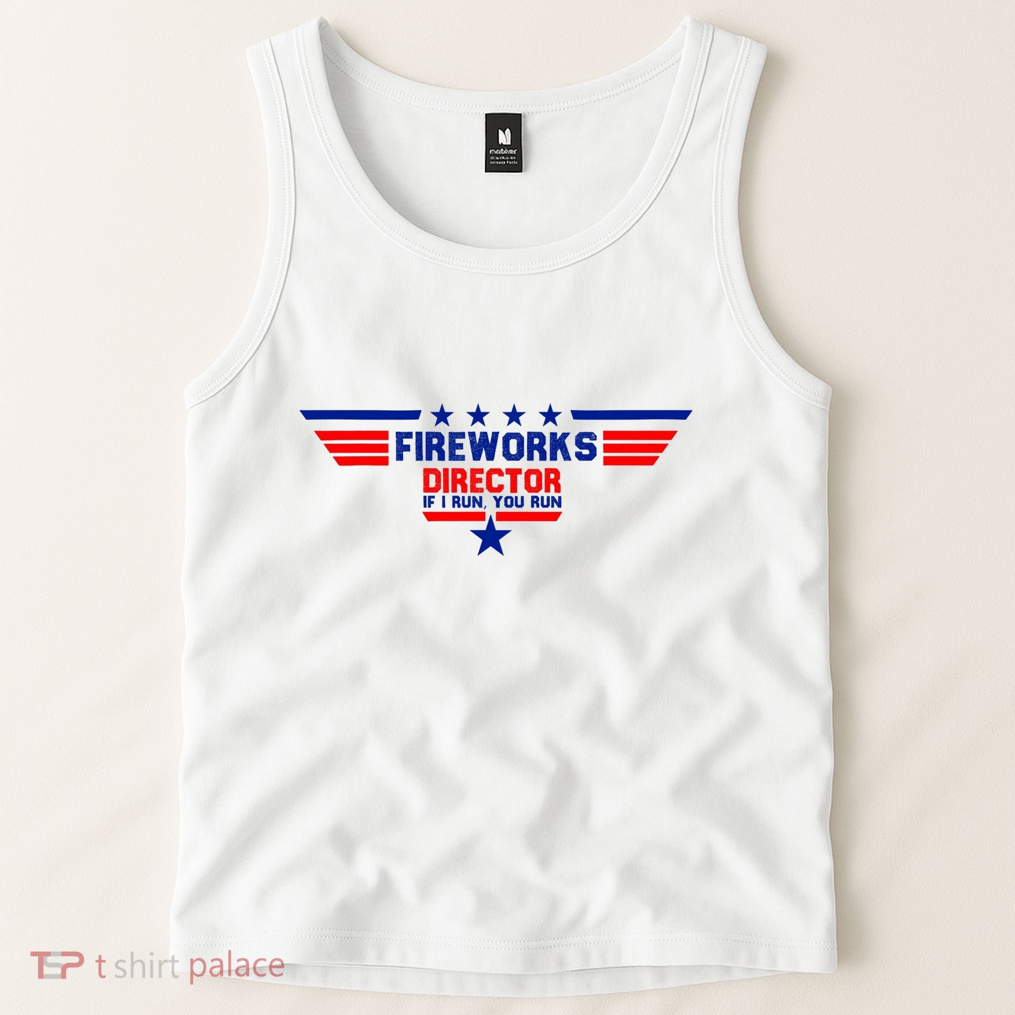 Fireworks Director If I Run You Run Tank Top